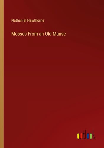 Mosses From an Old Manse von Outlook Verlag